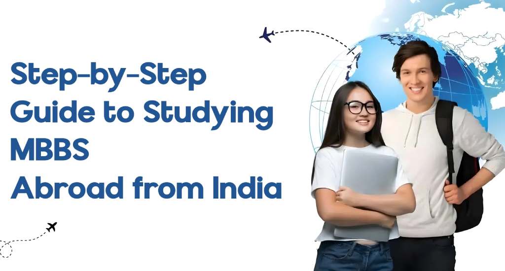 Step-by-Step Guide to Studying MBBS Abroad from India