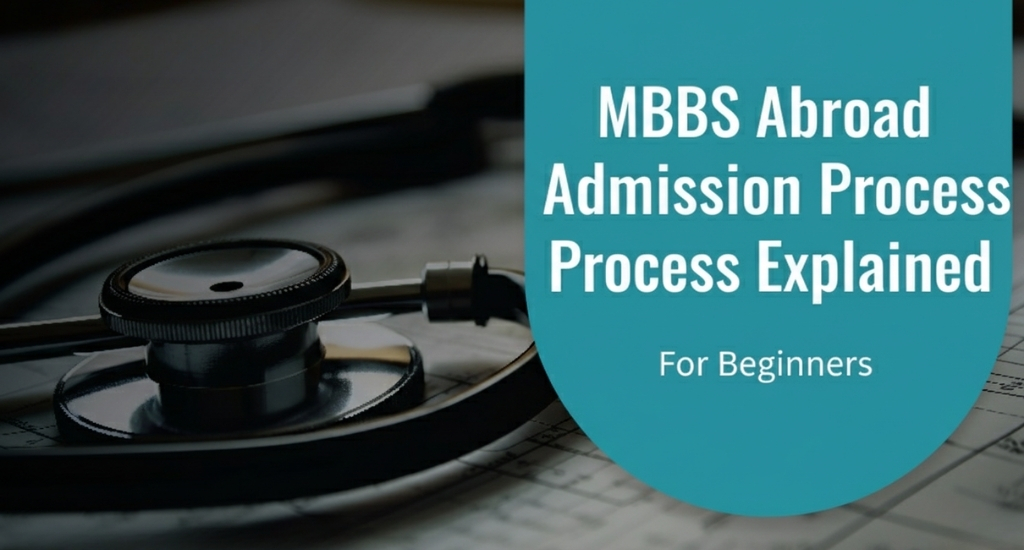 MBBS Abroad Admission Process Explained for Beginners