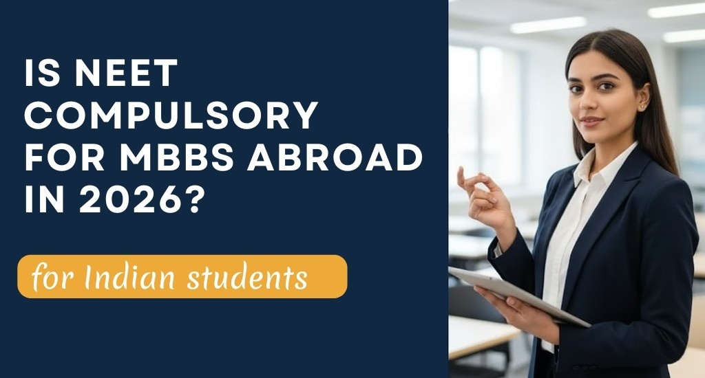 Is NEET Compulsory for MBBS Abroad in 2026?