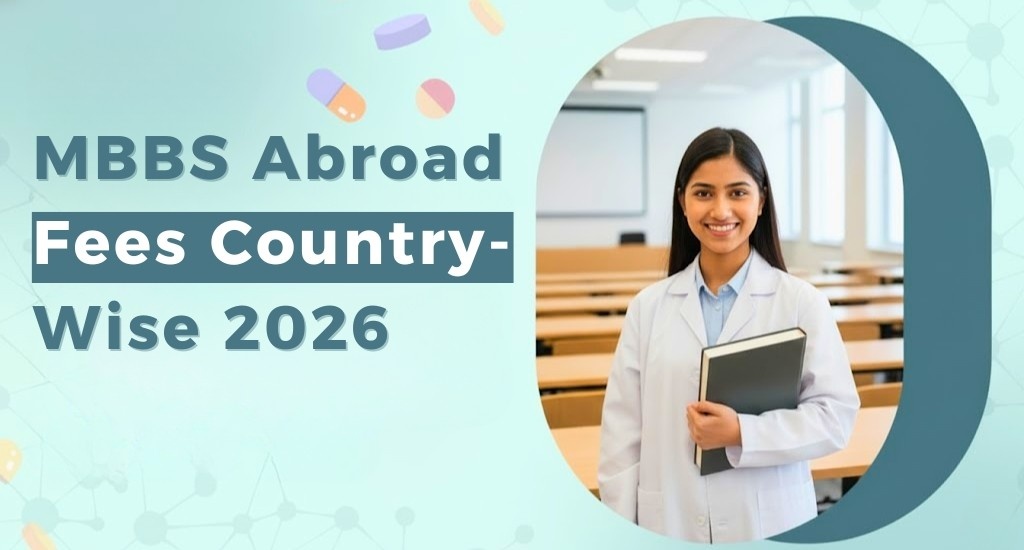 MBBS Abroad Fees Country-Wise 2026