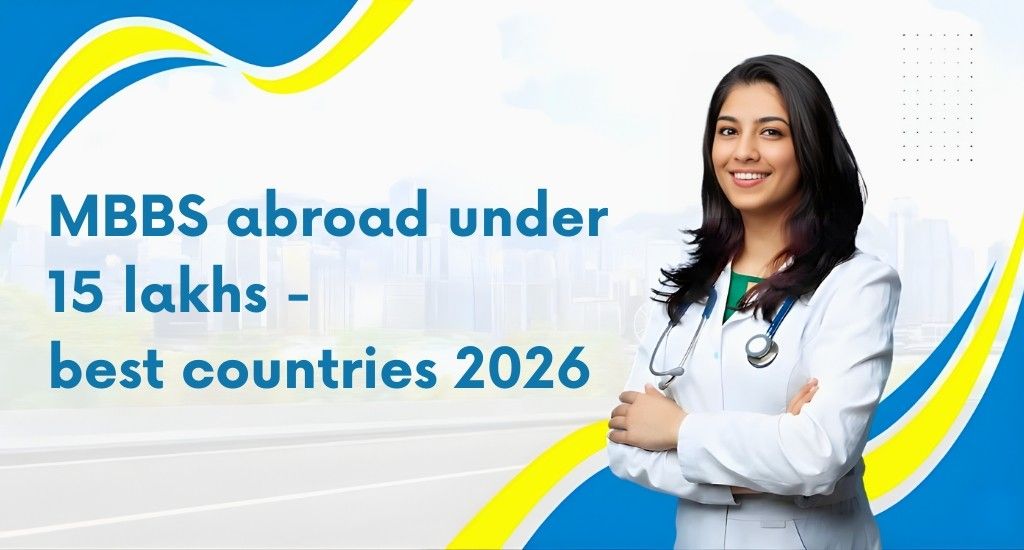 MBBS Abroad Under 15 Lakhs - Best Countries 2026