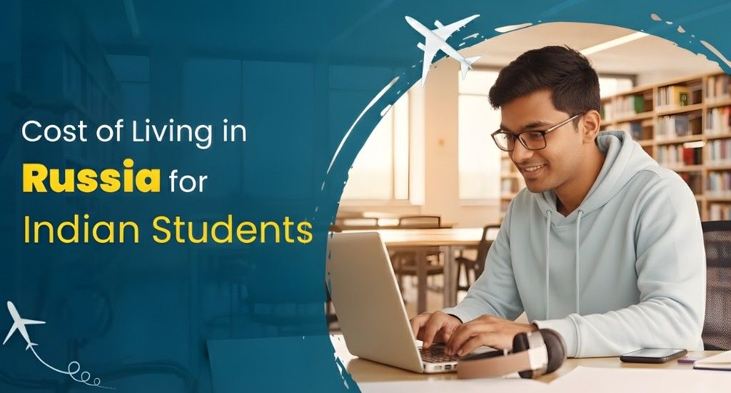 Cost of Living in Russia for Indian Students