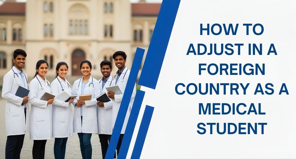 How To Adjust In A Foreign Country As A Medical Student
