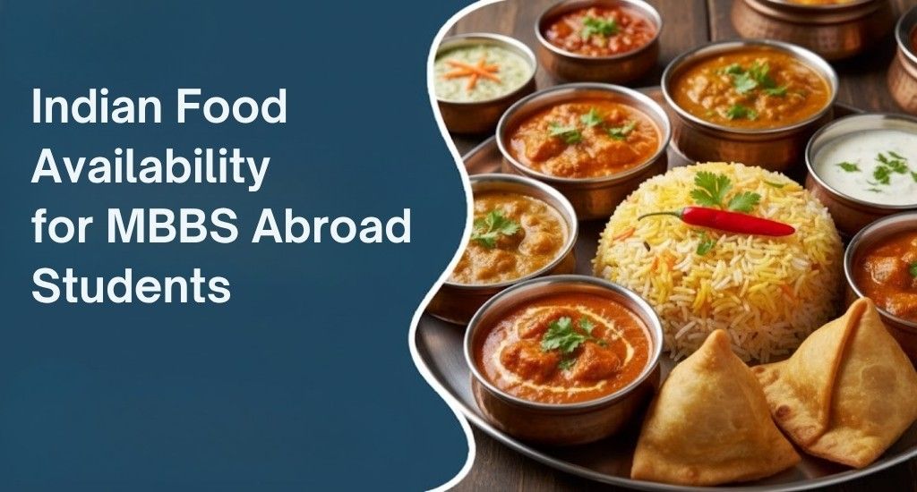 Indian Food Availability for MBBS Abroad Students