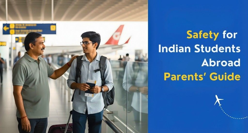 Safety for Indian Students Abroad - Parents’ Guide