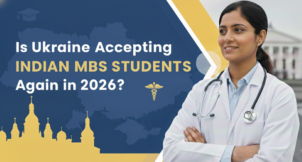 Is Ukraine Accepting Indian MBBS Students Again in 2026?