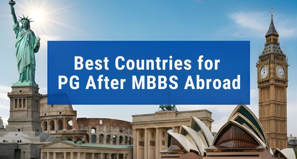 Best Countries for PG after MBBS Abroad
