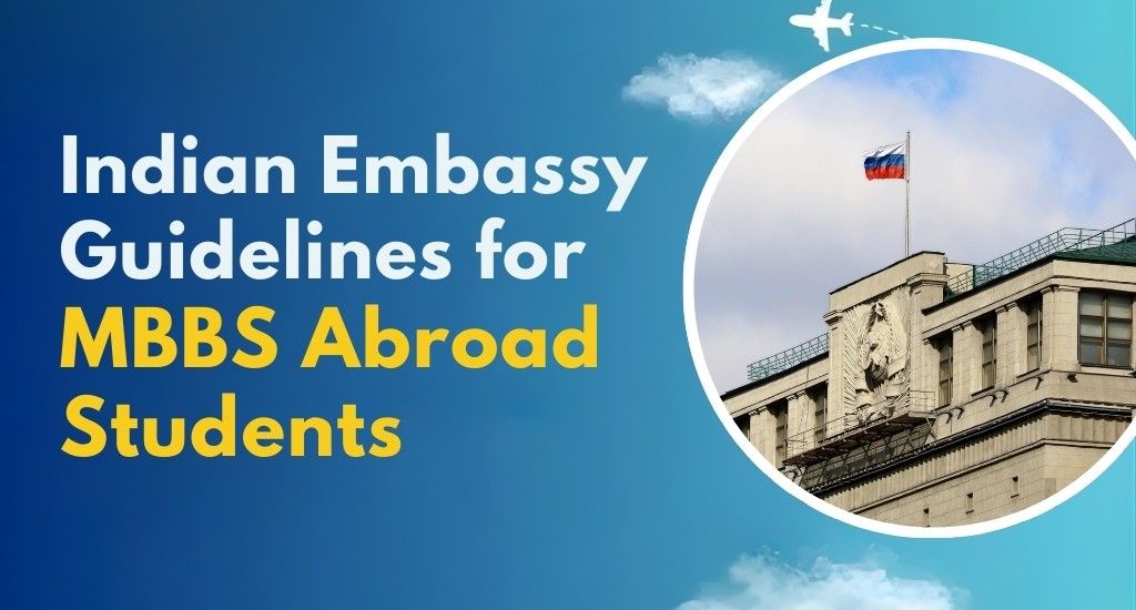 Indian Embassy Guidelines for MBBS Abroad Students