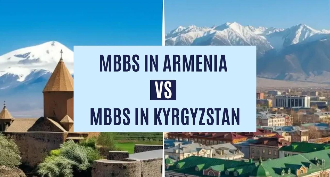 MBBS in Armenia vs MBBS in Kyrgyzstan