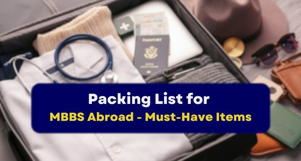 Packing List for MBBS Abroad – Must-Have Items