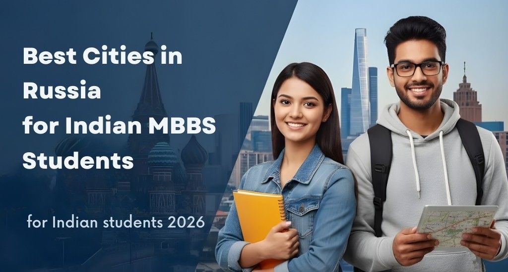 Best Cities in Russia for Indian MBBS Students