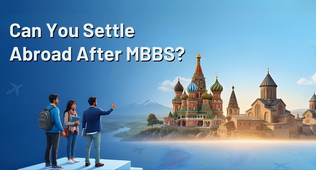 Can You Settle Abroad after MBBS?