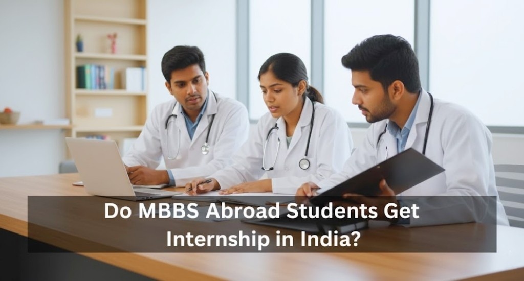 Do MBBS Abroad Students Get Internship in India?