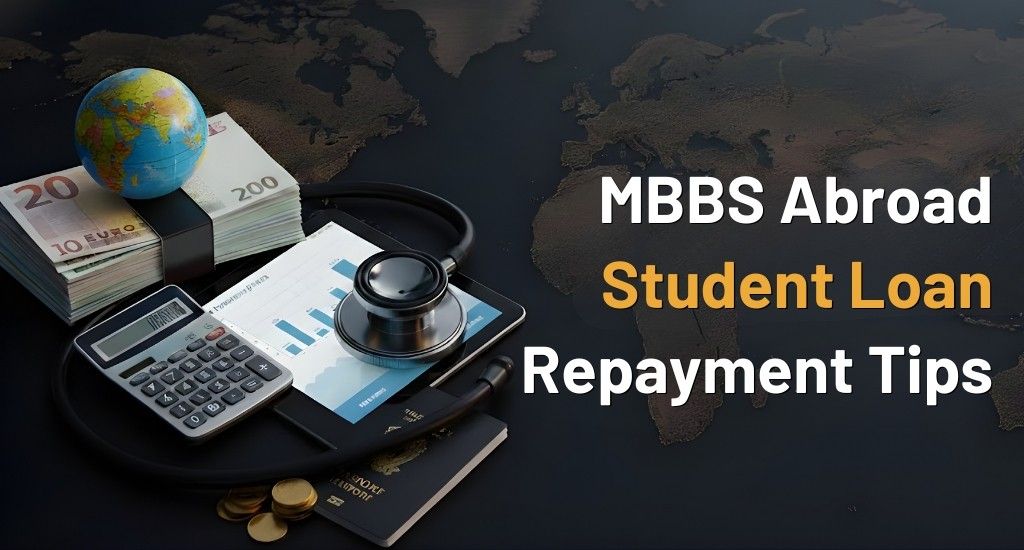 MBBS Abroad Student Loan Repayment Tips