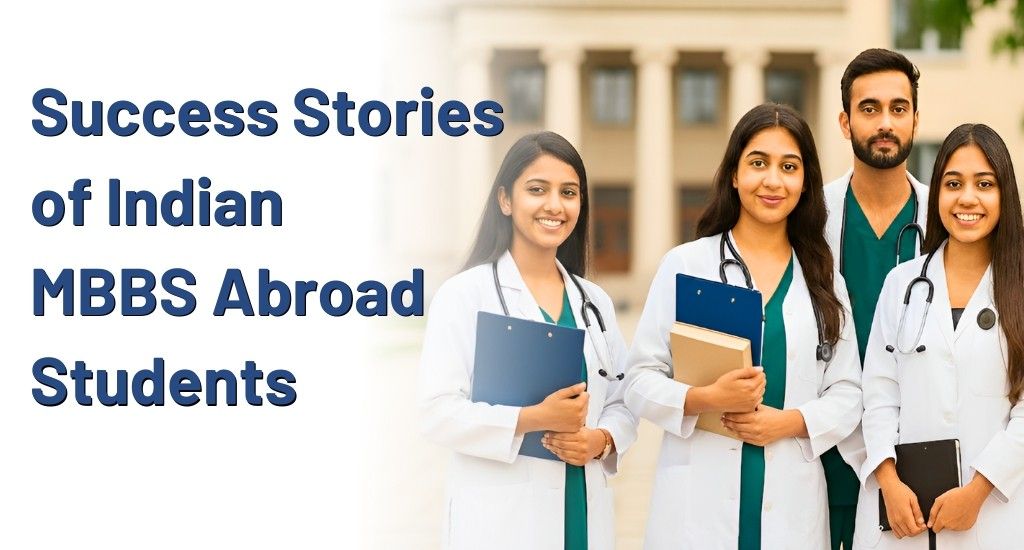 Success Stories of Indian MBBS Abroad Students