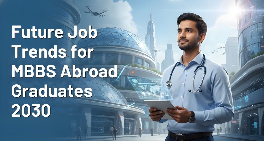Future Job Trends for MBBS Abroad Graduates 2030
