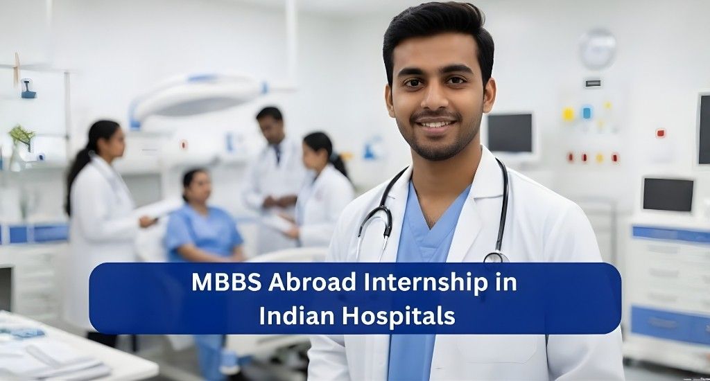 MBBS Abroad Internship in Indian Hospitals for Indian Students 2026