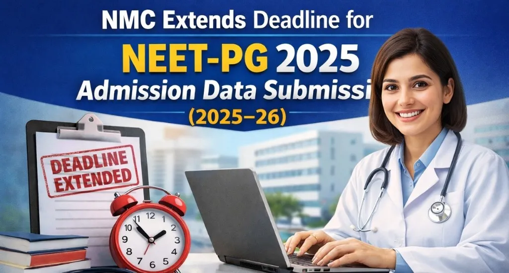 NMC Extends Deadline for NEET-PG 2025 Admission Data Submission