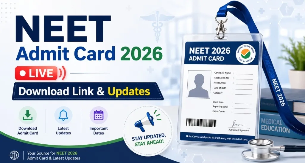 NEET 2026 Admit Card Released: Everything You Need to Know Right Now