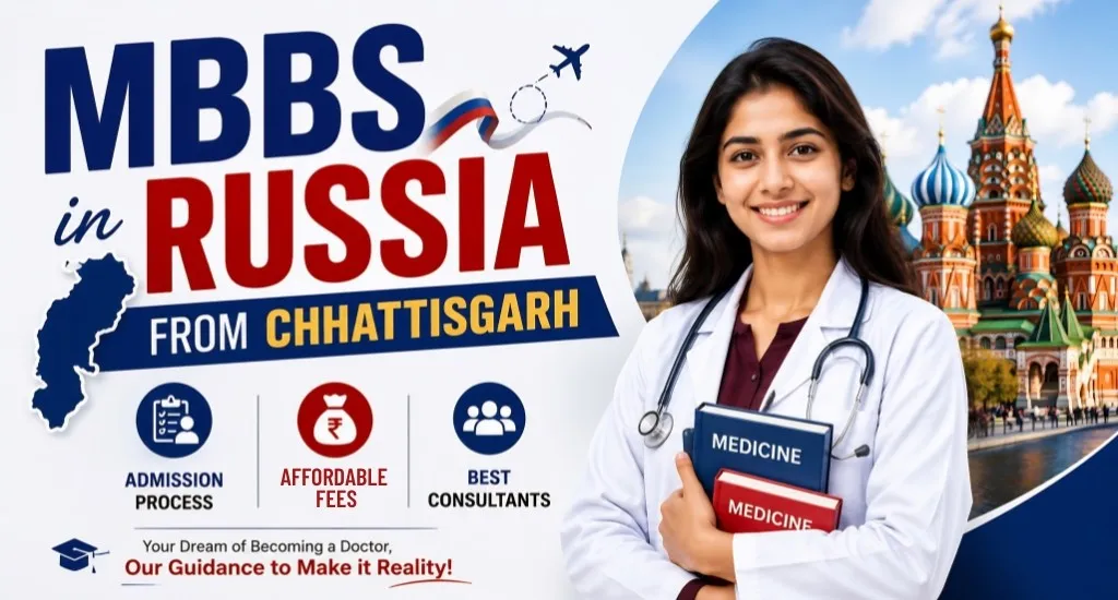 MBBS in Russia from Chhattisgarh: Admission Process, Fees & Best Consultants